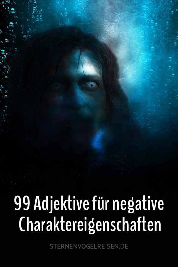 99 Adjektive Fur Negative Charaktereigenschaften