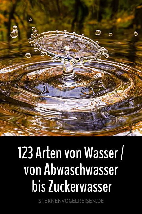 Wasser auf 123 Arten ... von Abwaschwasser bis Zuckerwasser