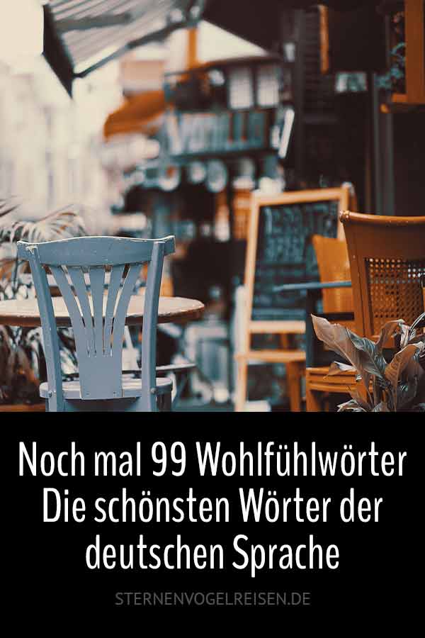 Noch einmal 99 Wohlfühlwörter – Die schönsten Wörter der deutschen Sprache – Teil 2